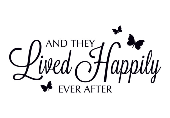 And they lived happily ever after.